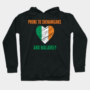 Prone To Shenanigans And Malarkey, St. Patricks Day Hoodie